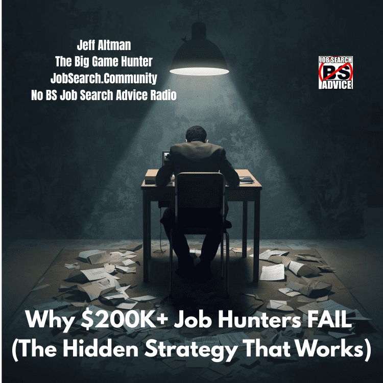 Why $200K+ Job Seekers FAIL (The Hidden Strategy That Works)